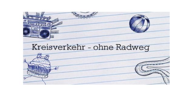 Kreisverkehr - ohne Radweg